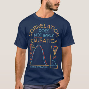 Die Korrelation impliziert nicht die Ursache 1 T-Shirt