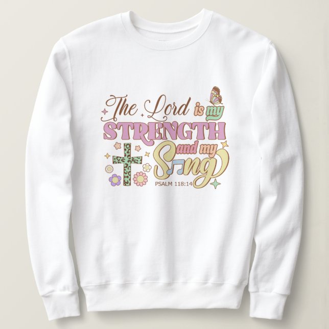 Die Kraft des Herrn und mein Lied Jesus Sweatshirt (Design vorne)