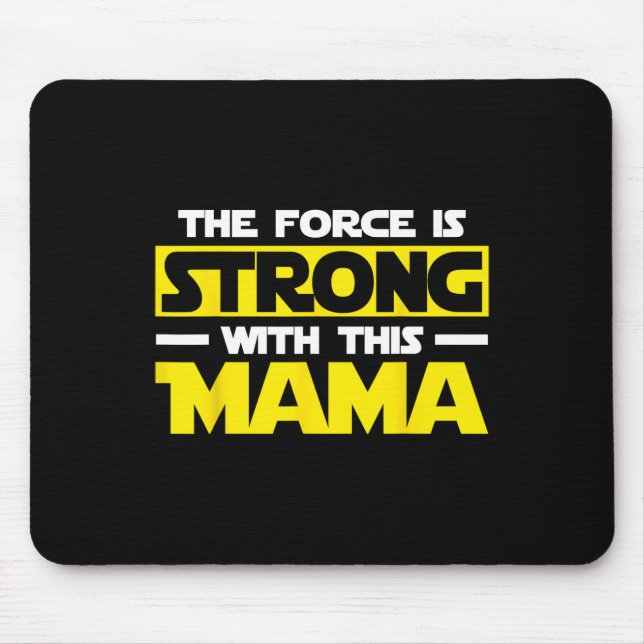 Die Kraft ist stark mit diesem Mama Mousepad (Vorne)