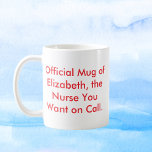 Die Krankenschwester, die Sie Gewollt haben - Indi Kaffeetasse<br><div class="desc">Diese witzige und charmante Kaffeemaschine, stolz Staaten, "Offizielle Tasse von [Name], die Krankenschwester, die du Will auf Call". Es ist perfekt für Krankenschwestern, die stolz auf ihre Fähigkeiten und ihren Sinn für Spaß sind. Es eignet sich hervorragend für Schreibtische, Pausenräume oder Kaffee-Sips am Zuhause und bietet eine persönliche und leichte...</div>