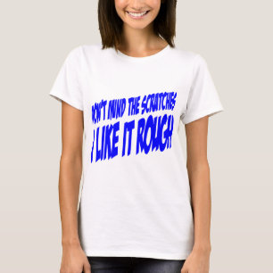 Die Kratzer, die mir gefallen, sollten ich nicht v T-Shirt