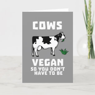 Die Kühe, die so müssen Sie vegan sind, nicht sein Karte