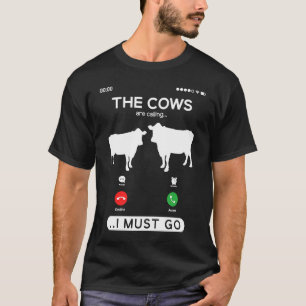 Die Kühe rufen, ich muss gehen Lustige Kuh Rindvie T-Shirt