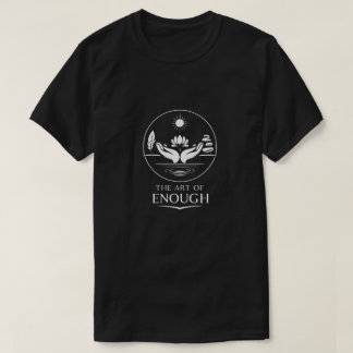 Die Kunst des Genug T-Shirt