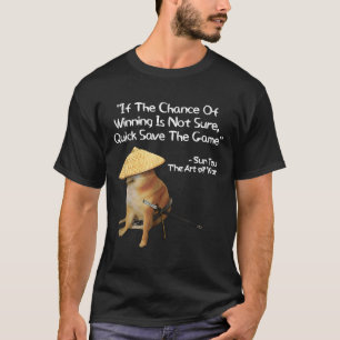 Die Kunst des Krieges Meme Gamer Gaming Samurai Do T-Shirt