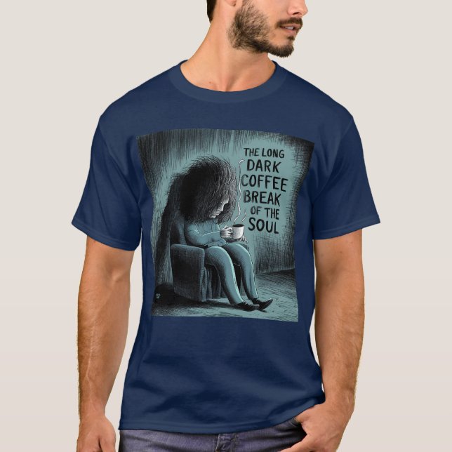 Die lange dunkle Kaffeepause des Souls T-Shirt (Vorderseite)