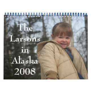 Die Larsons in Alaska 2008 Calender Kalender
