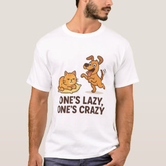 Die Lazy, die Crazy - Funny Cat & Dog Duo T-Shirt