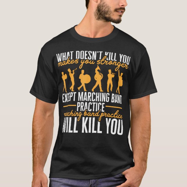Die Lebensmarschierband-Praxis wird dich umbringen T-Shirt (Vorderseite)