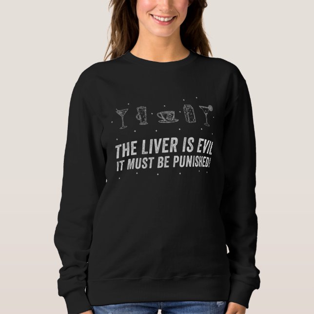 Die Leber ist böse, sie muss bestraft werden 3 Sweatshirt (Vorderseite)