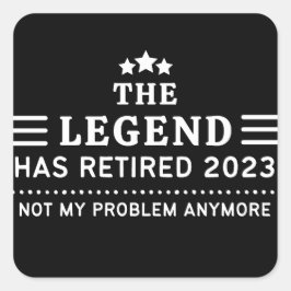 Die Legende hat 2023 nicht mehr mein Problem Quadratischer Aufkleber