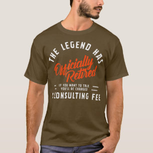 Die Legende hat die Beratergebühr für Nachwuchs be T-Shirt