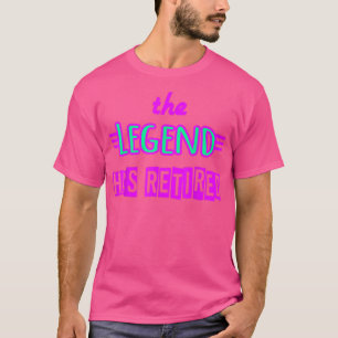 Die Legende hat die farbenfrohe rosa Pensionierung T-Shirt