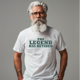 Die Legende hat lustige Pensionierung gemacht T-Shirt