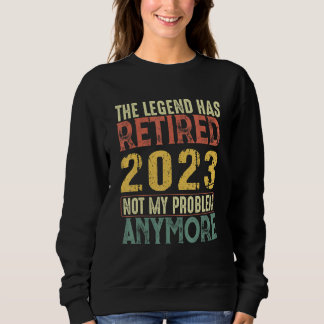 Die Legende hat sich 2023 zurückgezogen Ruhestand Sweatshirt