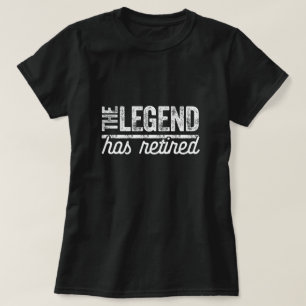 die Legende ist in Rente gegangen T-Shirt