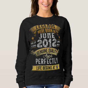 Die Legende wurde im Juni 2012 10 Jahre alt Gebore Sweatshirt