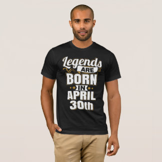 Die Legenden sind am 30. April Geboren T-Shirt