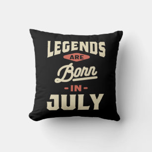 Die Legenden sind im Juli - Juli Geboren Kissen