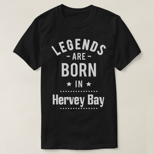 Die Legenden sind in Hervey Bay 1 Geboren T-Shirt (Design vorne)