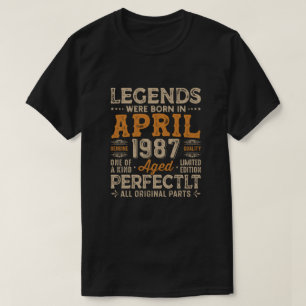 Die Legenden waren im April 1987 Geboren, Geburtst T-Shirt