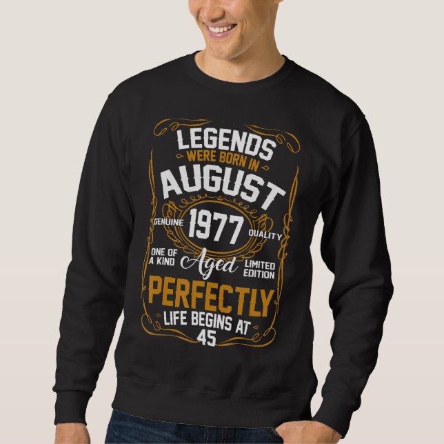 Die Legenden waren im August 1977 am 45. Geburtsta Sweatshirt (Vorderseite)