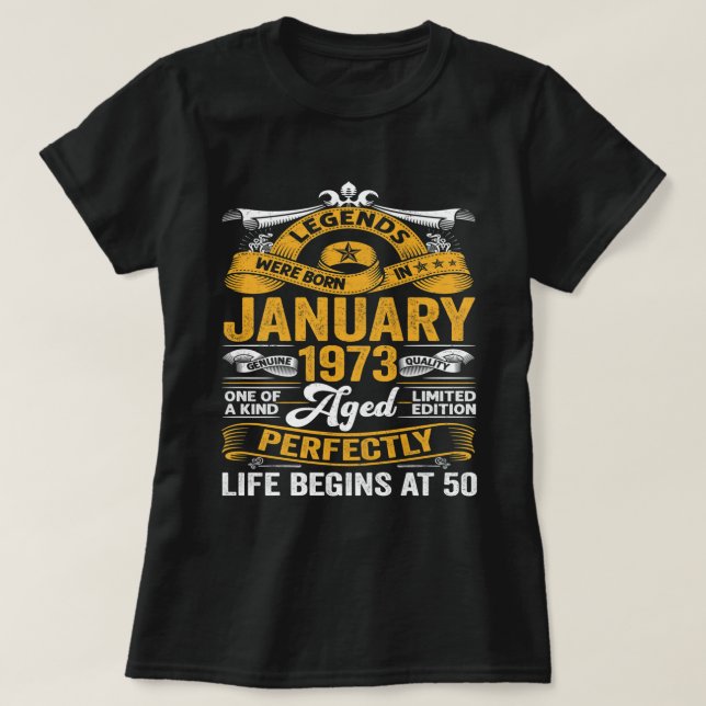 Die Legenden waren im Januar 1973 Geboren, 50 Jahr T-Shirt (Design vorne)