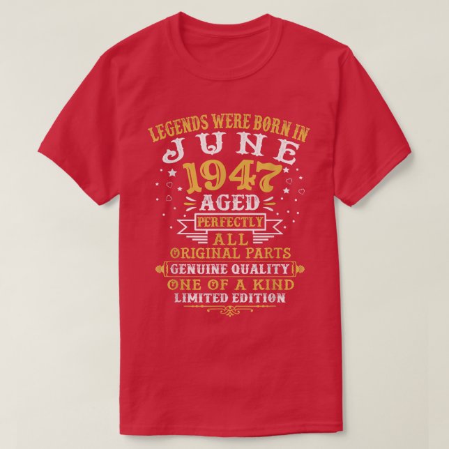 Die Legenden waren im Juni 1947 Geboren, 75 Jahre  T-Shirt (Design vorne)