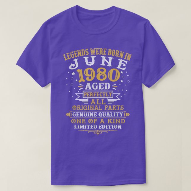 Die Legenden waren im Juni 1980 Geboren, 42 Jahre  T-Shirt (Design vorne)