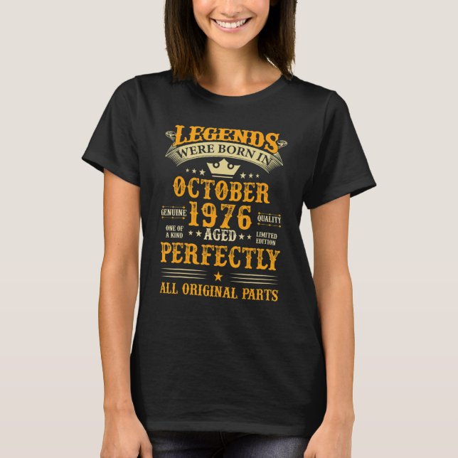 Die Legenden waren im Oktober 1976 Geboren 46 Jahr T-Shirt (Vorderseite)