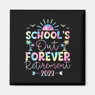 Die Lehrerin von Dye School's Out Forever Retireme Magnet