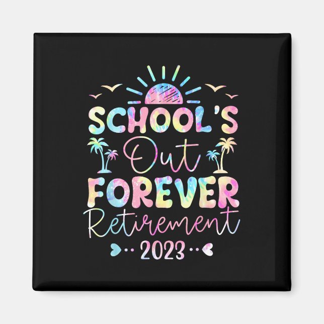 Die Lehrerin von Dye School's Out Forever Retireme Magnet (Vorne)