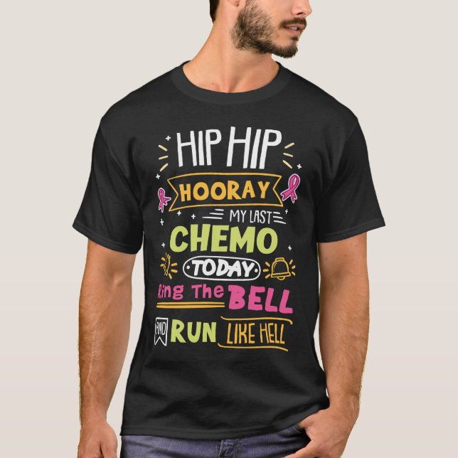 Die letzte Chemotherapie heute klingelt T-Shirt (Vorderseite)