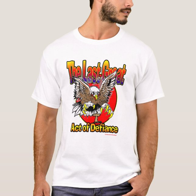 Die letzte große Tat des Trotzes T-Shirt (Vorderseite)