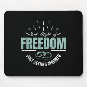 Die letzte Nacht der Freiheit heiraten Hochzeitsgr Mousepad