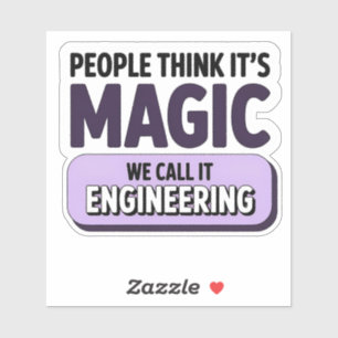 Die Leute denken, es ist Magic Engineering Sticker
