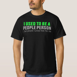 Die Leute haben es mir verdorben Lustige Introvert T-Shirt