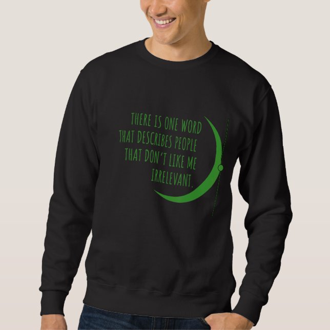 Die Leute mögen mich nicht irrelevant Sarcastic Jo Sweatshirt (Vorderseite)