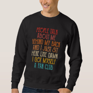 Die Leute reden hinter meinem Rücken über mich und Sweatshirt