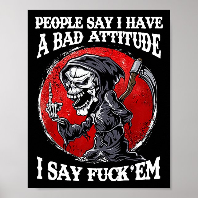 Die Leute sagen, ich habe eine schlechte Einstellu Poster (Vorne)