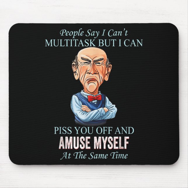 Die Leute sagen, ich kann nicht multitasken, aber  Mousepad (Vorne)