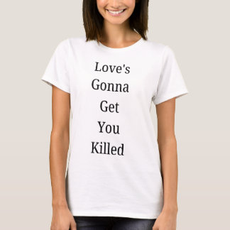 Die Liebe bringt dir den T - Shirt