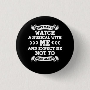 Die Liebe des Broadway Musical Quote Theaters Pfla Button