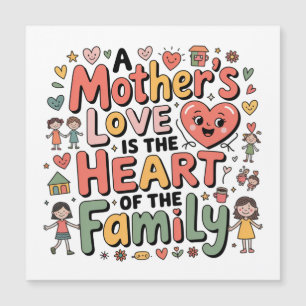 Die Liebe einer Mutter ist das Herz der Familie Magnetkarte