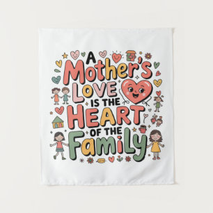 Die Liebe einer Mutter ist das Herz der Familie Wandteppich