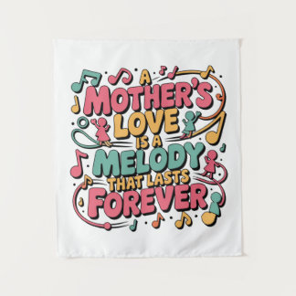 Die Liebe einer Mutter ist eine Melodie, die ewig  Wandteppich