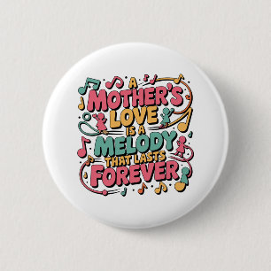 Die Liebe einer Mutter ist eine Melodie, die für i Button