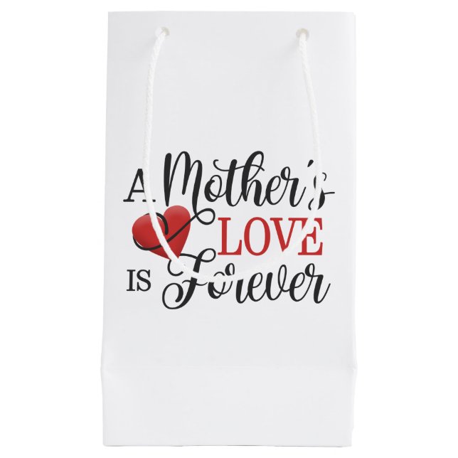 Die Liebe einer Mutter ist Forever Quote| Geschenk Kleine Geschenktüte (Vorderseite)