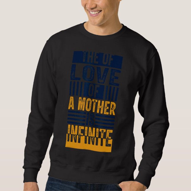 Die Liebe einer Mutter ist unendlich groß. Sweatshirt (Vorderseite)