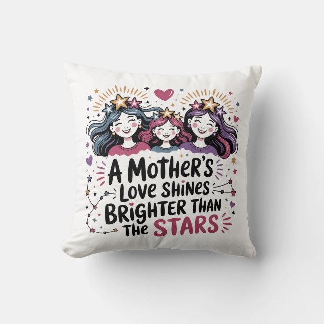 Die Liebe einer Mutter leuchtet heller als die Ste Kissen (Vorderseite)